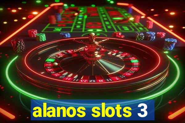 alanos slots 3